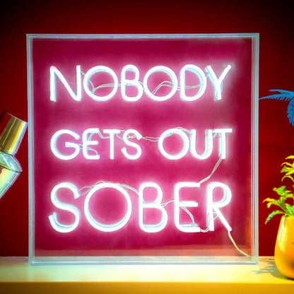 Nobody Gets Out Sober Neon Sign