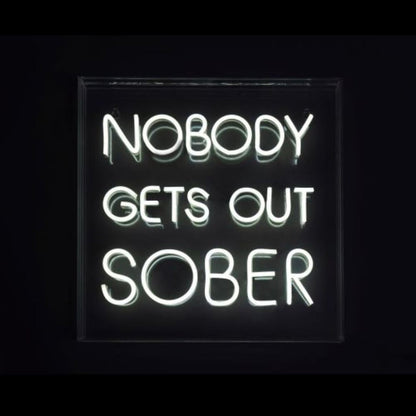 Nobody Gets Out Sober Neon Sign